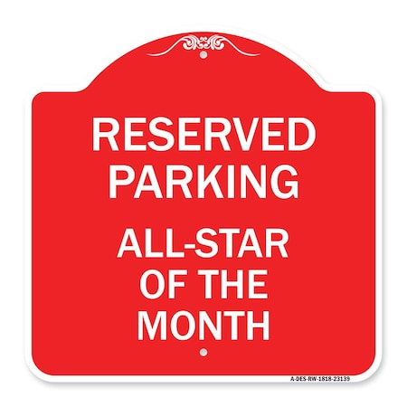 Signmission Reserved Parking All-Star of Month, Red & White Aluminum Sign, 18" x 18", RW-1818-23139 A-DES-RW-1818-23139